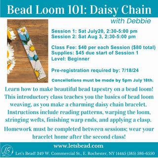 Bead Loom 101 Class: Daisy Chain Bracelet with Debbie - Part 1 & 2: Sat 7/20  & 8/3 12:00-2:30pm